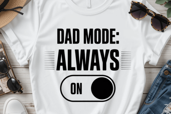 Dad Mode Always PNG Father’s Day SVG for Crafts and Graphics