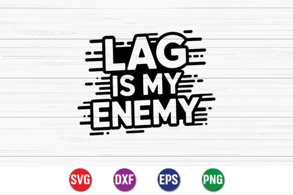 Lag Is My Enemy Funny Gamer Shirt Graphics